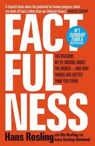 Book cover for Factfulness: Ten Reasons We're Wrong About the World - and Why Things Are Better Than You Think