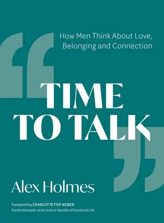 Book cover for Time to Talk: How Men Think About Love, Belonging and Connection